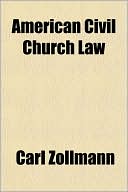 Carl Zollmann: American Civil Church Law