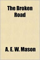Book cover image of The Broken Road by A. E. W. Mason