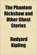 Book cover image of The Phantom Rickshaw And Other Ghost Stories by Rudyard Kipling