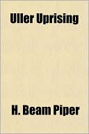 Book cover image of Uller Uprising by H. Beam Piper