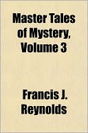 Book cover image of Master Tales of Mystery by Francis J. Reynolds