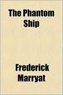 Book cover image of The Phantom Ship by Frederick Marryat