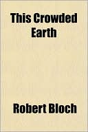 Book cover image of This Crowded Earth by Robert Bloch