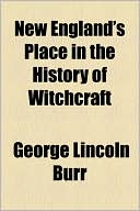 Book cover image of New England's Place in the History of Witchcraft by George Lincoln Burr