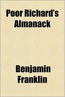Benjamin Franklin: Poor Richard's Almanack