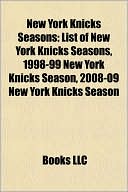 Books LLC: New York Knicks Seasons: List of New York Knicks Seasons, 1998-99 New York Knicks Season, 2008-09 New York Knicks Season