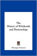 Montague Summers: The History of Witchcraft and Demonology
