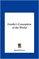 Book cover image of Goethe's Conception of the World by Rudolf Steiner