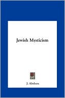 Book cover image of Jewish Mysticism by J. Abelson