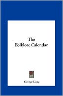 Book cover image of The Folklore Calendar by George Long