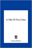 Charles Dickens: A Tale Of Two Cities