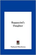 Book cover image of Rappaccini's Daughter by Nathaniel Hawthorne