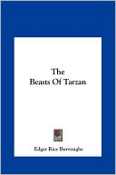 Edgar Rice Burroughs: The Beasts Of Tarzan