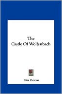 Eliza Parsons: The Castle Of Wolfenbach