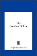 Book cover image of The Conduct Of Life by Ralph Waldo Emerson