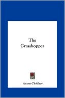 Book cover image of The Grasshopper by Anton Chekhov
