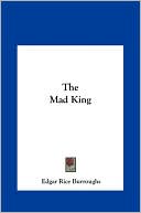 Book cover image of The Mad King by Edgar Rice Burroughs
