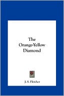 J. S. Fletcher: The Orange-Yellow Diamond