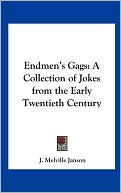 J. Melville Janson: Endmen's Gags: A Collection of Jokes from the Early Twentieth Century