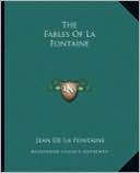 Jean De La Fontaine: The Fables Of La Fontaine