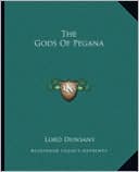 Lord Dunsany: The Gods Of Pegana