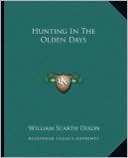 William Scarth Dixon: Hunting In The Olden Days