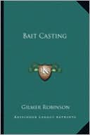 Gilmer Robinson: Bait Casting