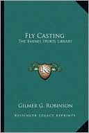 Gilmer G. Robinson: Fly Casting