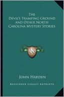 John Harden: The Devil's Tramping Ground and Other North Carolina Mystery Stories