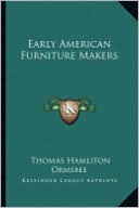 Book cover image of Early American Furniture Makers by Thomas Hamliton Ormsbee