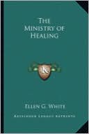 Book cover image of The Ministry of Healing by Ellen G. White