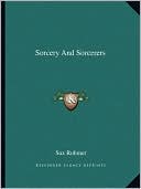 Book cover image of Sorcery And Sorcerers by Sax Rohmer