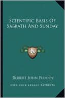 Book cover image of Scientific Basis Of Sabbath And Sunday by Robert John Floody