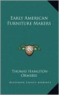 Book cover image of Early American Furniture Makers by Thomas Hamliton Ormsbee