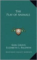 Book cover image of The Play of Animals by Karl Groos