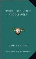 Book cover image of Jewish Life in the Middle Ages by Israel Abrahams
