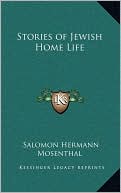 Book cover image of Stories of Jewish Home Life by Salomon Hermann Mosenthal
