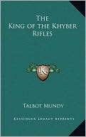 Book cover image of The King of the Khyber Rifles by Talbot Mundy