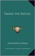 Book cover image of Taking the Bastile by Alexandre Dumas