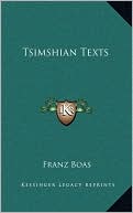 Franz Boas: Tsimshian Texts