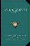 Pedro Calderon de la Barca: Teatro Escogido V2 (1877)