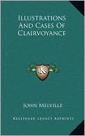 John Melville: Illustrations And Cases Of Clairvoyance