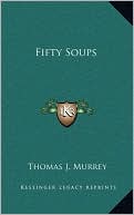Thomas J. Murrey: Fifty Soups