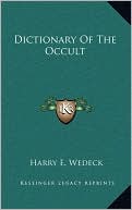 Harry E. Wedeck: Dictionary Of The Occult