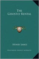 Henry James: The Ghostly Rental