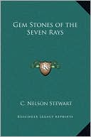Book cover image of Gem Stones of the Seven Rays by C. Nelson Stewart