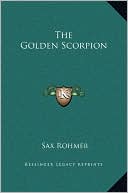 Sax Rohmer: The Golden Scorpion