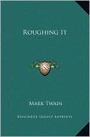 Mark Twain: Roughing It