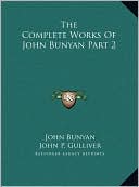 John Bunyan: The Complete Works Of John Bunyan Part 2