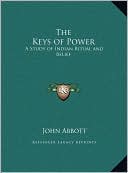 Book cover image of The Keys of Power: A Study of Indian Ritual and Belief by John Abbott